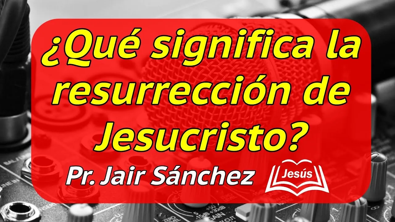 Que-significa-la-resurrecion-de-Cristo